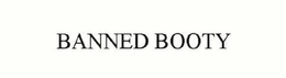 BANNED BOOTY trademark