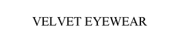 VELVET EYEWEAR trademark