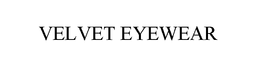 VELVET EYEWEAR trademark