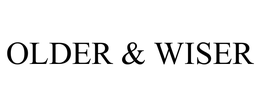OLDER & WISER trademark