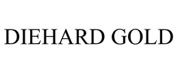 DIEHARD GOLD trademark