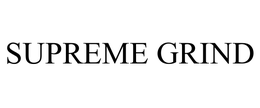 SUPREME GRIND trademark
