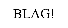 BLAG! trademark