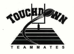 TOUCHDOWN TEAMMATES trademark