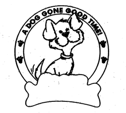 A DOG GONE GOOD TIME! trademark