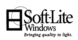 SOFT-LITE WINDOWS BRINGING QUALITY TO LIGHT. trademark