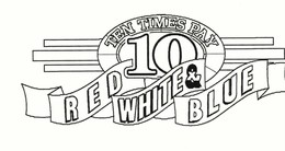 TEN TIMES PAY 10 RED WHITE & BLUE trademark
