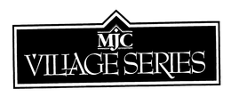 MJC VILLAGE SERIES trademark