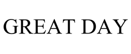 GREAT DAY trademark