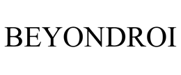 BEYONDROI trademark