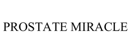 PROSTATE MIRACLE trademark