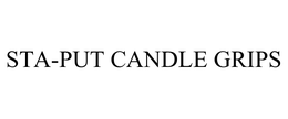 STA-PUT CANDLE GRIPS trademark