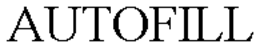 AUTOFILL trademark