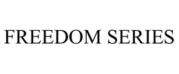 FREEDOM SERIES trademark