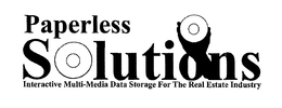 PAPERLESS SOLUTIONS INTERACTIVE MULTI-MEDIA DATA STORAGE FOR THE REAL ESTATE INDUSTRY trademark
