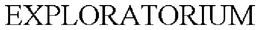 EXPLORATORIUM trademark