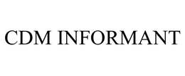 CDM INFORMANT trademark
