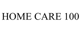 HOME CARE 100 trademark