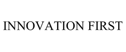 INNOVATION FIRST trademark