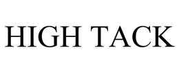 HIGH TACK trademark