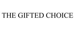 THE GIFTED CHOICE trademark