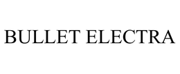 BULLET ELECTRA trademark