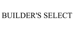 BUILDER'S SELECT trademark