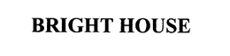 BRIGHT HOUSE trademark