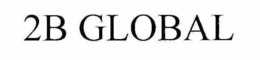 2B GLOBAL trademark