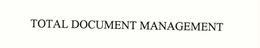 TOTAL DOCUMENT MANAGEMENT trademark