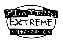 PLAYERS EXTREME VODKA RUM GIN trademark
