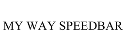 MY WAY SPEEDBAR trademark