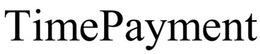TIMEPAYMENT trademark