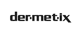 DERMETIX trademark