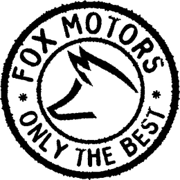 FOX MOTORS ONLY THE BEST trademark