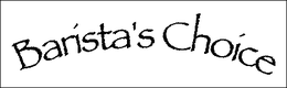 BARISTA'S CHOICE trademark