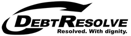 DEBTRESOLVE RESOLVED. WITH DIGNITY. trademark