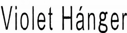 VIOLET HANGER trademark