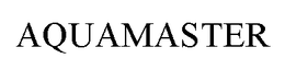 AQUAMASTER trademark