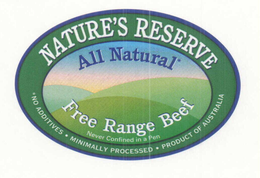 NATURE'S RESERVE ALL NATURAL* FREE RANGE BEEF NEVER CONFINED IN A PEN *NO ADDITIVES · MINIMALLY PROCESSED · PRODUCT OF AUSTRALIA trademark