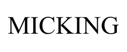 MICKING trademark
