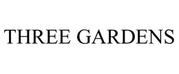 THREE GARDENS trademark