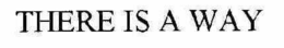 THERE IS A WAY trademark