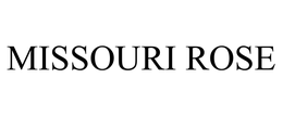 MISSOURI ROSE trademark