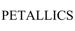 PETALLICS trademark