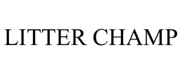 LITTER CHAMP trademark
