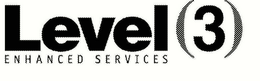 LEVEL (3) ENHANCED SERVICES trademark