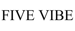 FIVE VIBE trademark