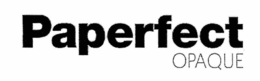 PAPERFECT OPAQUE trademark