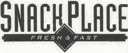 SNACK PLACE FRESH & FAST trademark